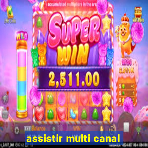 assistir multi canal